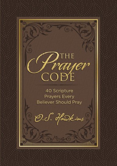 O. S. Hawkins - Prayer Code, Inbunden