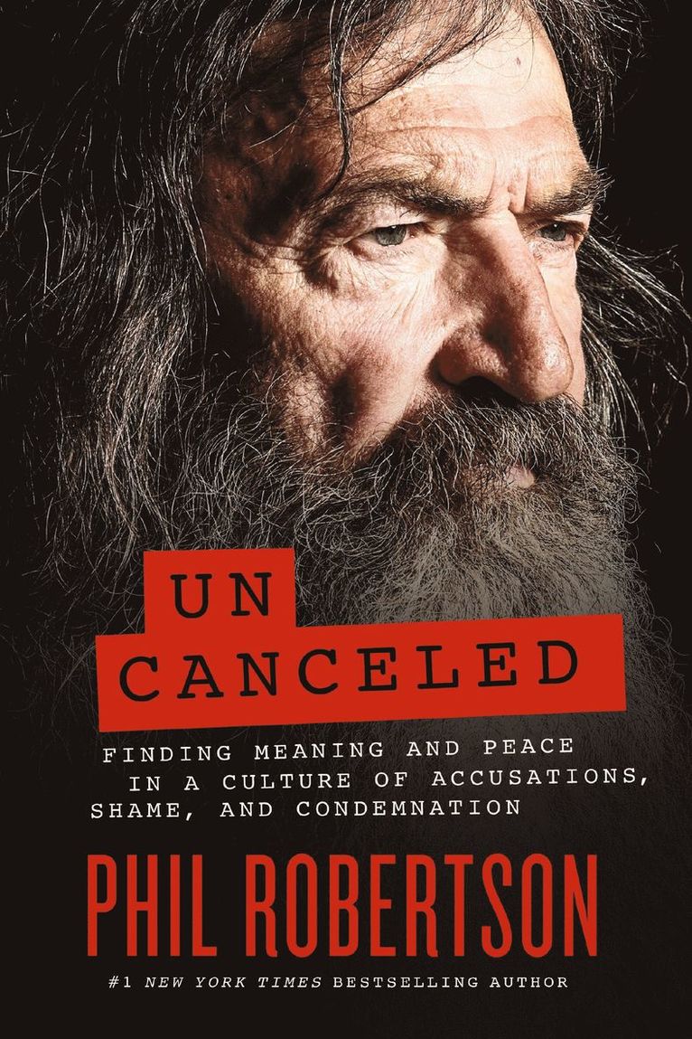 Phil Robertson - Uncanceled, Inbunden