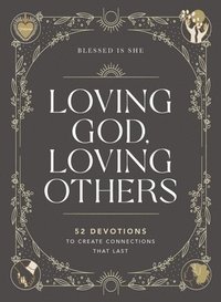 bokomslag Loving God, Loving Others