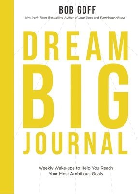Bob Goff - Dream Big Journal, Häftad
