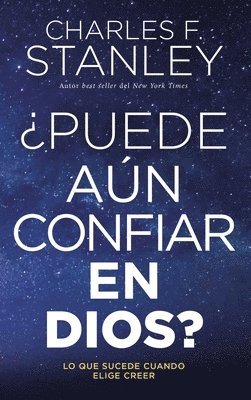 Charles F. Stanley, Charles Stanley,, Charles Stanley - ¿Puede aún confiar en Dios?, Häftad