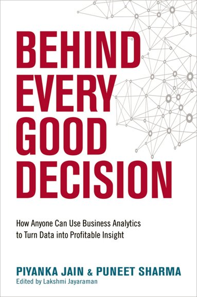 Piyanka Jain, Puneet Sharma - Behind Every Good Decision, Häftad