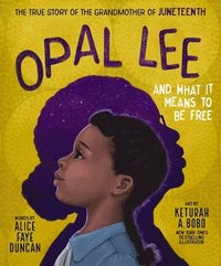 bokomslag Opal Lee and What It Means to Be Free