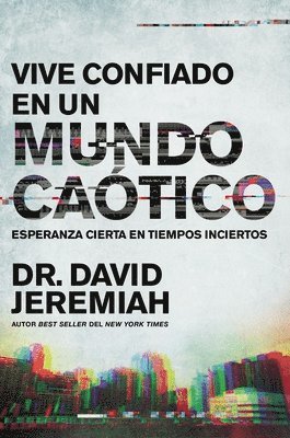 David Jeremiah - Vive confiado en un mundo caótico, Häftad