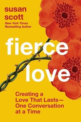 Susan Scott - Fierce Love, Inbunden