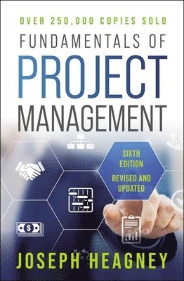 Joseph Heagney - Fundamentals of Project Management, Sixth Edition, Häftad