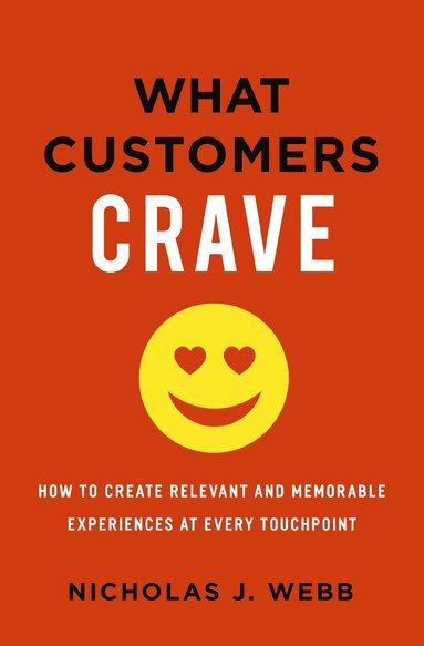 Nicholas Webb - What Customers Crave, Häftad