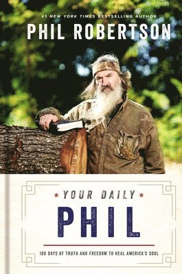 Phil Robertson - Your Daily Phil, Inbunden