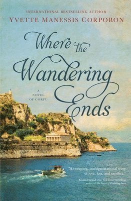 Yvette Manessis Corporon - Where the Wandering Ends, Inbunden