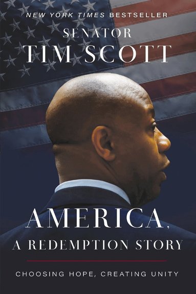 Tim Scott - America, a Redemption Story, Inbunden