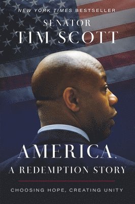 Tim Scott - America, a Redemption Story, Häftad