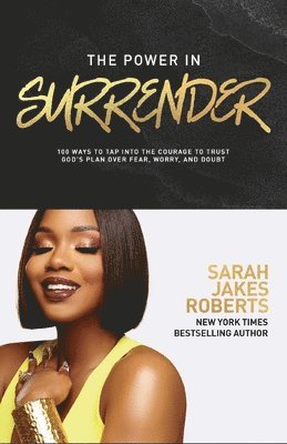 Sarah Jakes Roberts - Power in Surrender, Inbunden