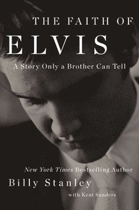 bokomslag The Faith of Elvis: A Story Only a Brother Can Tell