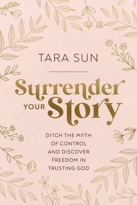 bokomslag Surrender Your Story