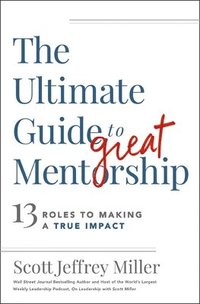 bokomslag The Ultimate Guide to Great Mentorship