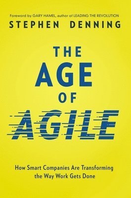 Stephen Denning - Age of Agile, Häftad