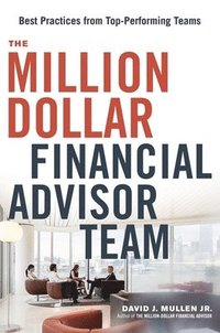 bokomslag The Million-Dollar Financial Advisor Team