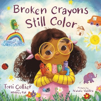 Toni Collier, Whitney Bak - Broken Crayons Still Color, Inbunden