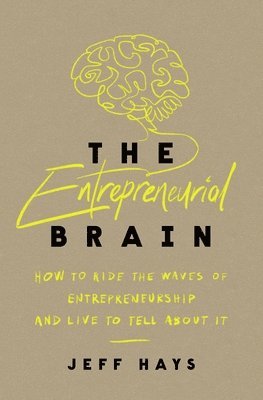 Jeff Hays - Entrepreneurial Brain, Häftad