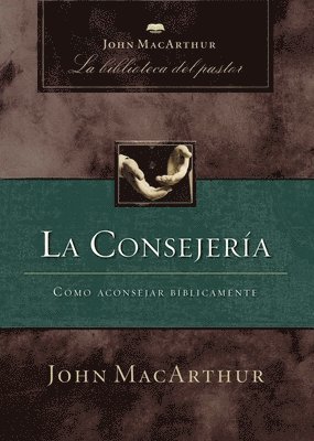 John F. MacArthur, John MacArthur, John F MacArthur - consejería, Häftad