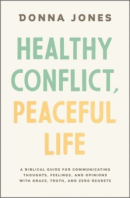 Donna Jones - Healthy Conflict, Peaceful Life, Häftad