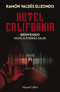 bokomslag Hotel California: Bienvenido, ¡nunca podrás salir!