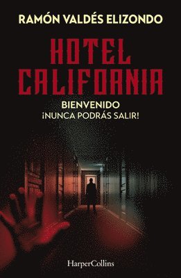 bokomslag Hotel California: Bienvenido, ¡nunca podrás salir!