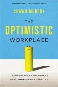 bokomslag The Optimistic Workplace