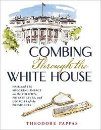 bokomslag Combing Through the White House