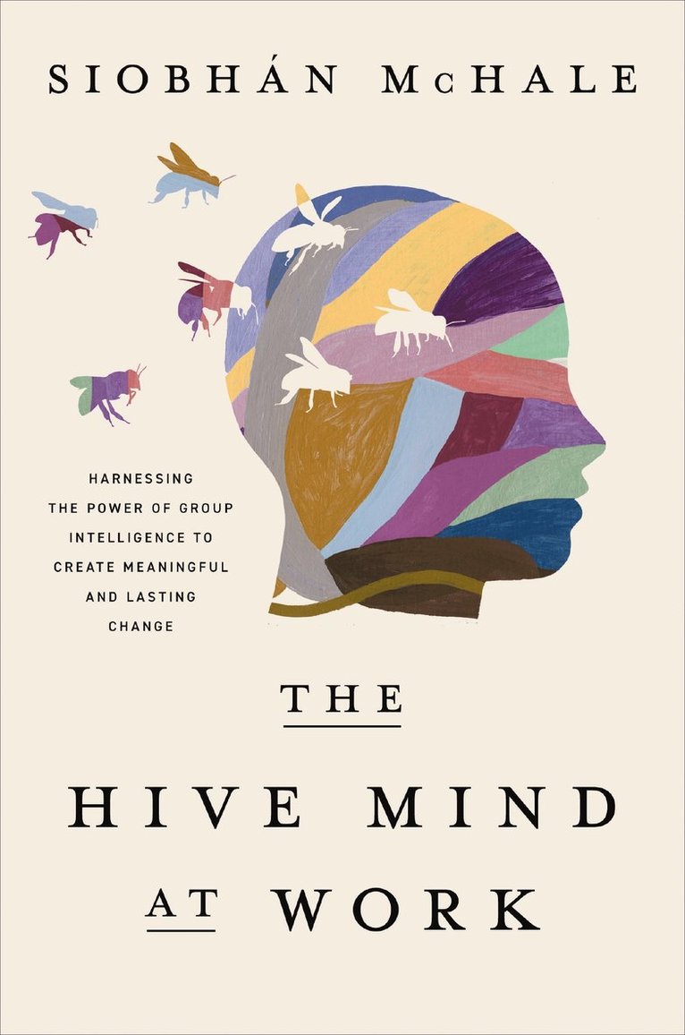 Siobhan McHale - Hive Mind at Work, Inbunden