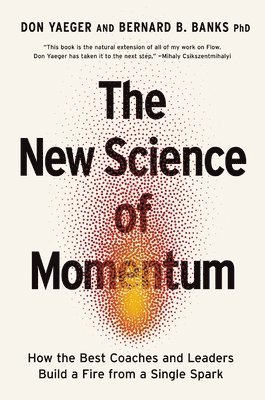Don Yaeger, Bernie Banks - New Science of Momentum, Inbunden