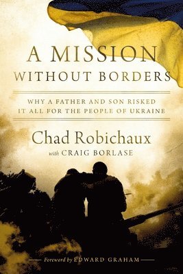 Chad Robichaux - Mission Without Borders, Häftad