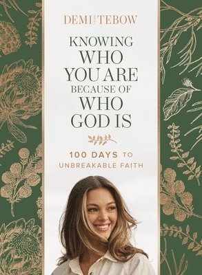 bokomslag Knowing Who You Are Because of Who God Is: 100 Days to Unbreakable Faith