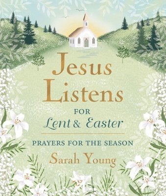 bokomslag Jesus Listens--for Lent and Easter, Padded Hardcover, with Full Scriptures