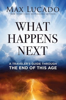 Max Lucado - What Happens Next, Häftad