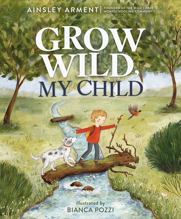 Grow Wild, My Child