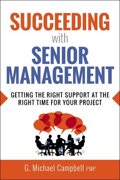 G. Campbell - Succeeding with Senior Management, Häftad