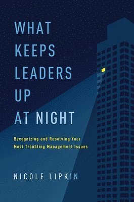 What Keeps Leaders Up at Night 1