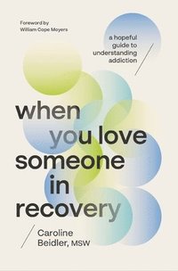 bokomslag When You Love Someone in Recovery
