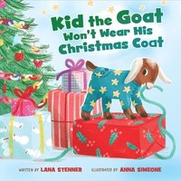 bokomslag Kid the Goat Won't Wear His Christmas Coat