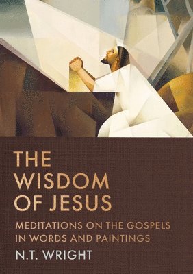 Wright N. T. Wright - The Wisdom of Jesus, Inbunden
