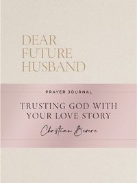 bokomslag Dear Future Husband Prayer Journal