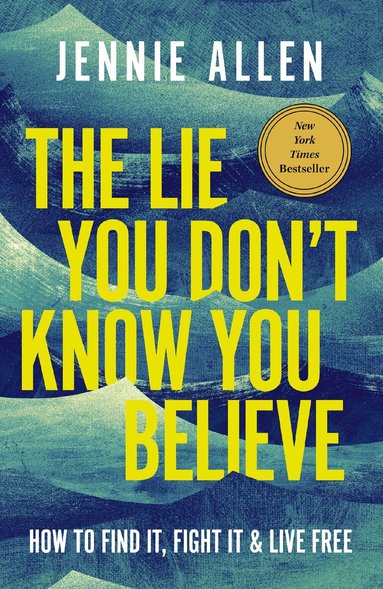 Jennie Allen - Lie You Don't Know You Believe, Häftad