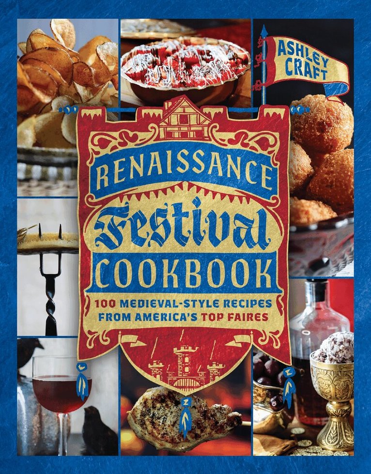 Ashley Craft - Renaissance Festival Cookbook, Inbunden