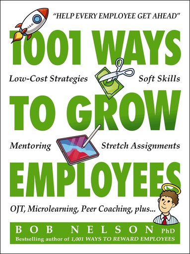 Bob Nelson - 1001 Ways to Grow Employees, Häftad