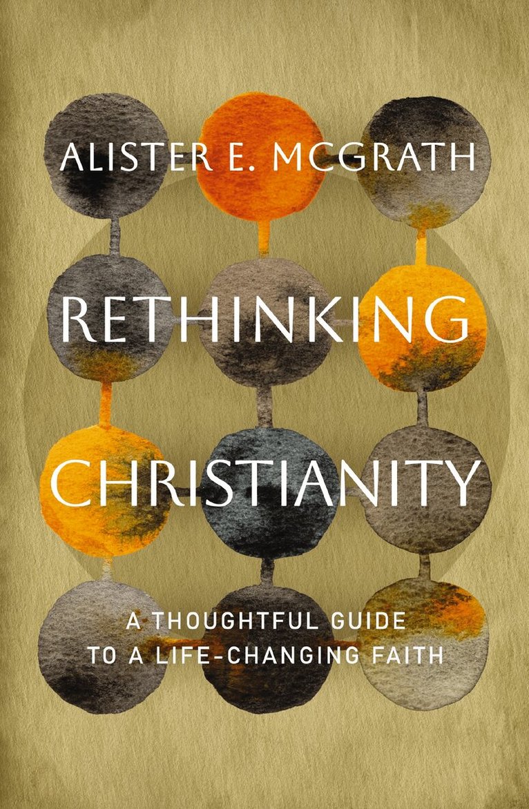 Alister E. McGrath - Rethinking Christianity, Inbunden
