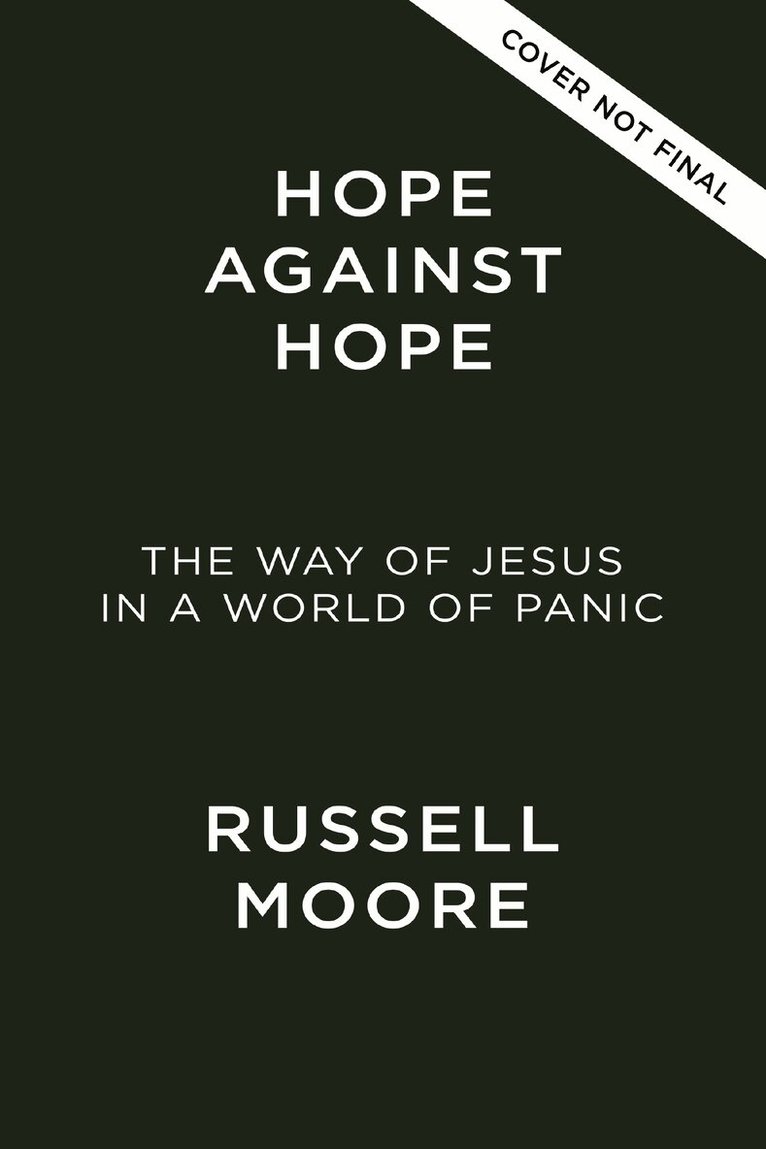 Russell D. Moore - Hope Against Hope, Inbunden