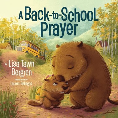 Lisa Tawn Bergren - Back-to-School Prayer, Inbunden