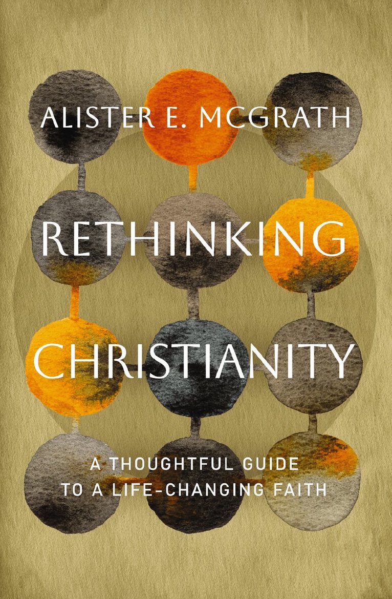 Alister E. McGrath - Rethinking Christianity, Häftad