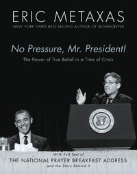 bokomslag No Pressure, Mr. President! The Power Of True Belief In A Time Of Crisis